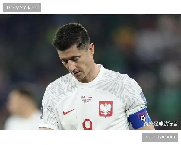 莱万多夫斯基国家队大赛关键场次发挥稳定性分析 莱万多夫斯基国家队大赛关键场次发挥稳定性分析